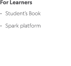 For Learners Student’s Book Spark platform 