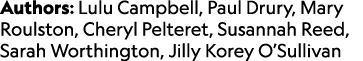 Authors: Lulu Campbell, Paul Drury, Mary Roulston, Cheryl Pelteret, Susannah Reed, Sarah Worthington, Jilly Korey O’S...