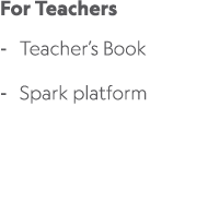 For Teachers Teacher’s Book Spark platform 