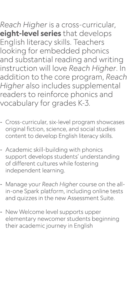  Reach Higher is a cross curricular, eight level series that develops English literacy skills. Teachers looking for e...