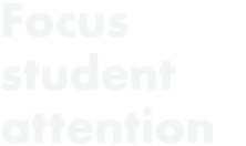 Focus student attention