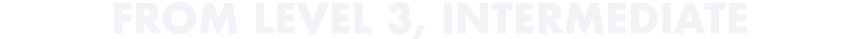 FROM LEVEL 3, INTERMEDIATE