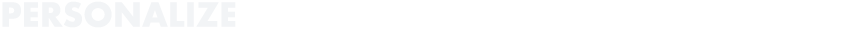 PERSONALIZE