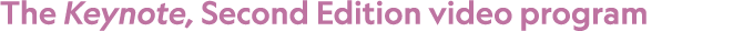The Keynote, Second Edition video program