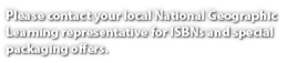 Please contact your local National Geographic Learning representative for ISBNs and special packaging offers. 