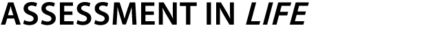 Assessment in Life
