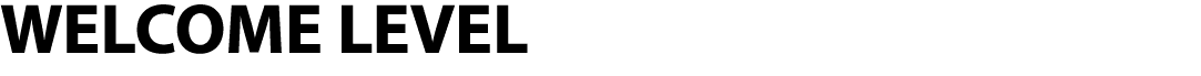 WELCOME LEVEL