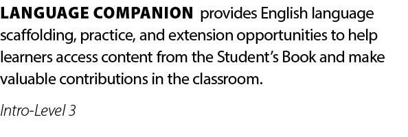 LANGUAGE COMPANION provides English language scaffolding, practice, and extension opportunities to help learners acce...