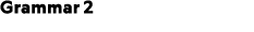 Grammar 2