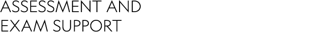 ASSESSMENT AND EXAM SUPPORT