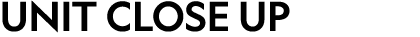 UNIT CLOSE UP