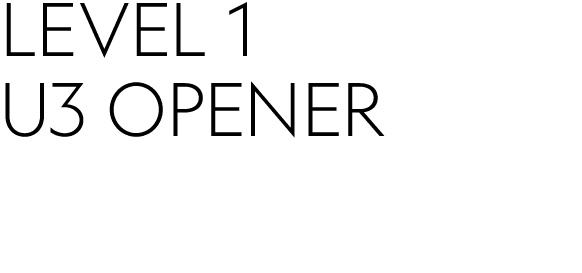 LEVEL 1 U3 OPENER