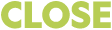CLOSE