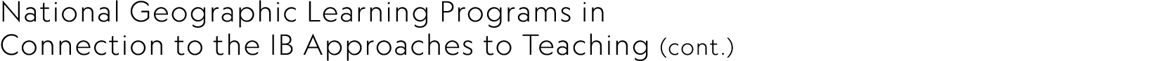 National Geographic Learning Programs in Connection to the IB Approaches to Teaching (cont.)