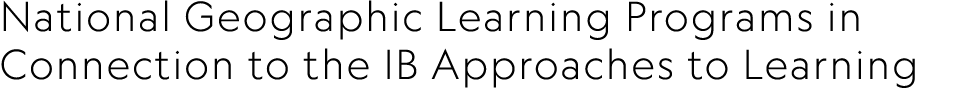 National Geographic Learning Programs in Connection to the IB Approaches to Learning
