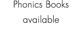 Phonics Books available 