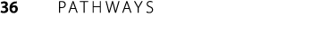36      PATHWAYS