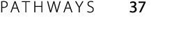 PATHWAYS 37 