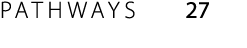 PATHWAYS 27 