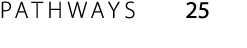 PATHWAYS 25 