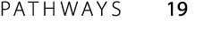 PATHWAYS 19 
