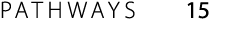PATHWAYS 15 