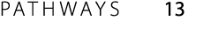 PATHWAYS 13 