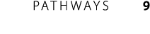 PATHWAYS      9