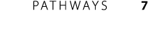 PATHWAYS      7