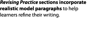 Revising Practice sections incorporate realistic model paragraphs to help learners refine their writing  