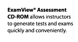ExamView  Assessment CD-ROM allows instructors to generate tests and exams quickly and conveniently 