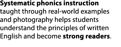 Systematic phonics instruction taught through real world examples and photography helps students understand the princ...