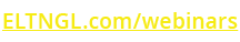 ELTNGL.com/webinars