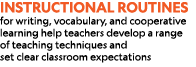 Instructional routines for writing, vocabulary, and cooperative learning help teachers develop a range of teaching te...