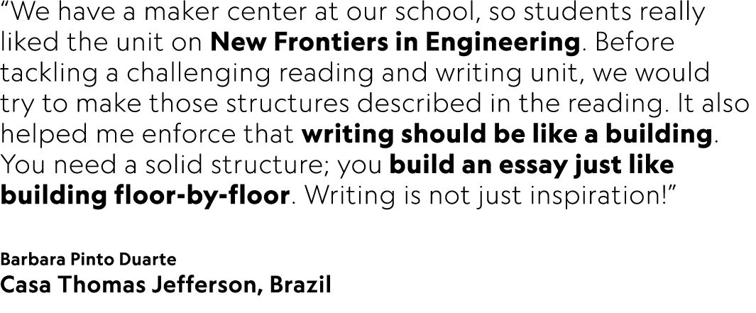 “We have a maker center at our school, so students really liked the unit on New Frontiers in Engineering. Before tack...