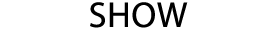 SHOW
