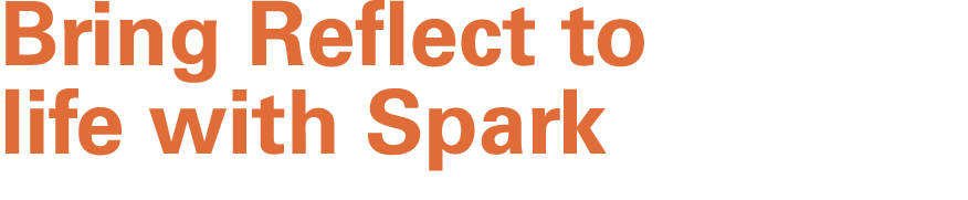 Bring Reflect to life with Spark