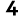 4