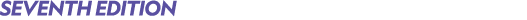 SEVENTH EDITION
