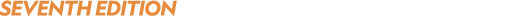 SEVENTH EDITION