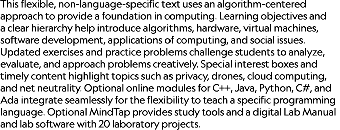 This flexible, non language specific text uses an algorithm centered approach to provide a foundation in computing. L...