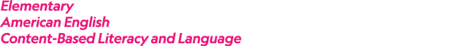 Elementary American English Content Based Literacy and Language