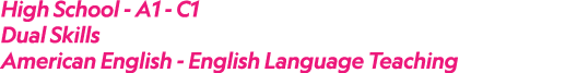 High School A1 C1 Dual Skills American English English Language Teaching