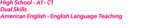 High School A1 C1 Dual Skills American English English Language Teaching