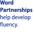 Word Partnerships help develop fluency 