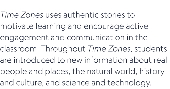  Time Zones uses authentic stories to motivate learning and encourage active engagement and communication in the clas...
