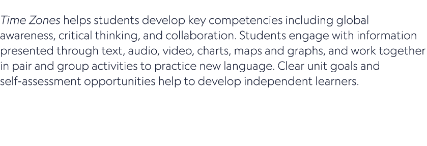  Time Zones helps students develop key competencies including global awareness, critical thinking, and collaboration....