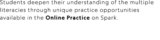 Students deepen their understanding of the multiple literacies through unique practice opportunities available in the...