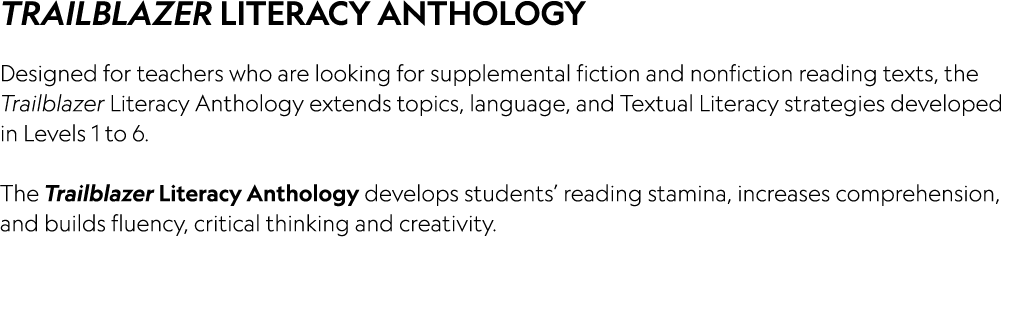 Trailblazer Literacy Anthology Designed for teachers who are looking for supplemental fiction and nonfiction reading ...