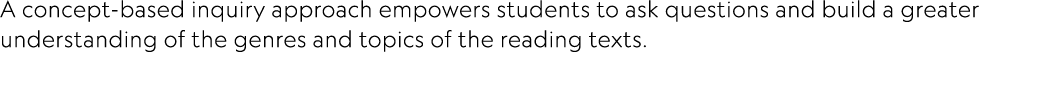A concept based inquiry approach empowers students to ask questions and build a greater understanding of the genres a...